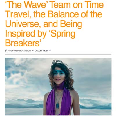 ‘The Wave’ Team on Time Travel, the Balance of the Universe, and Being Inspired by ‘Spring Breakers’